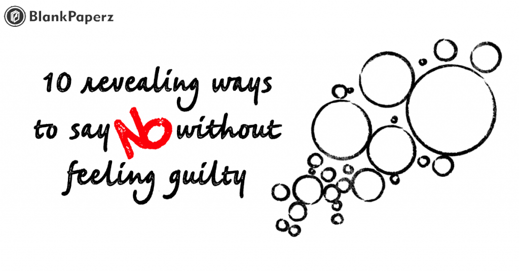 10 revealing ways to say no without feeling guilty