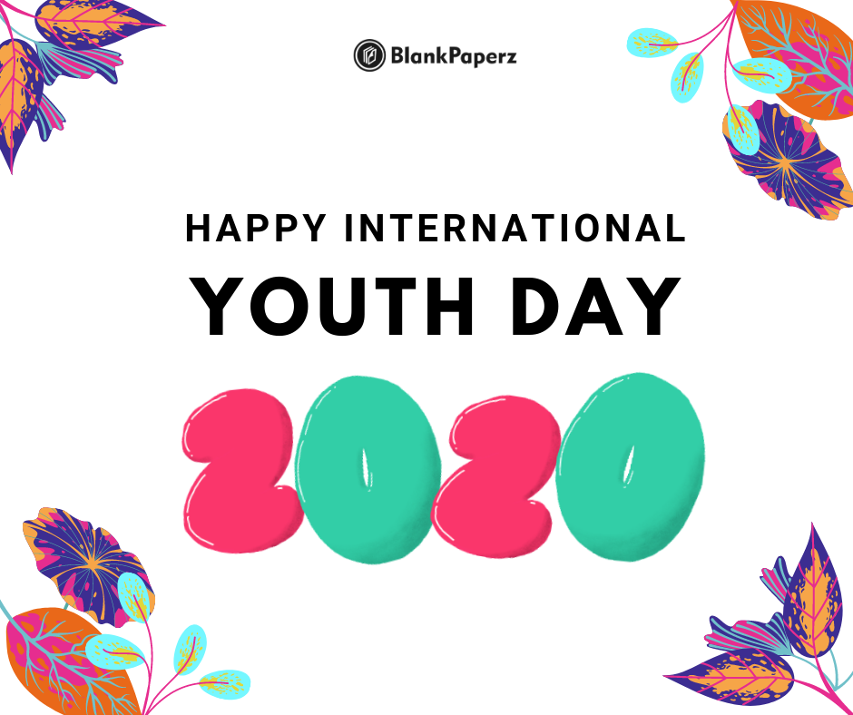 Happy International Youth Day #IYD2020 from BlankPaperz Media
