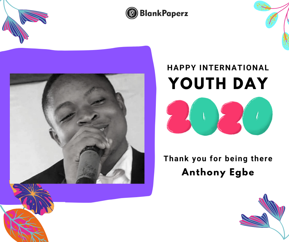 BlankPaperz Media Celebrates Anthony Egbe on International Youth Day 2020 #IYD2020