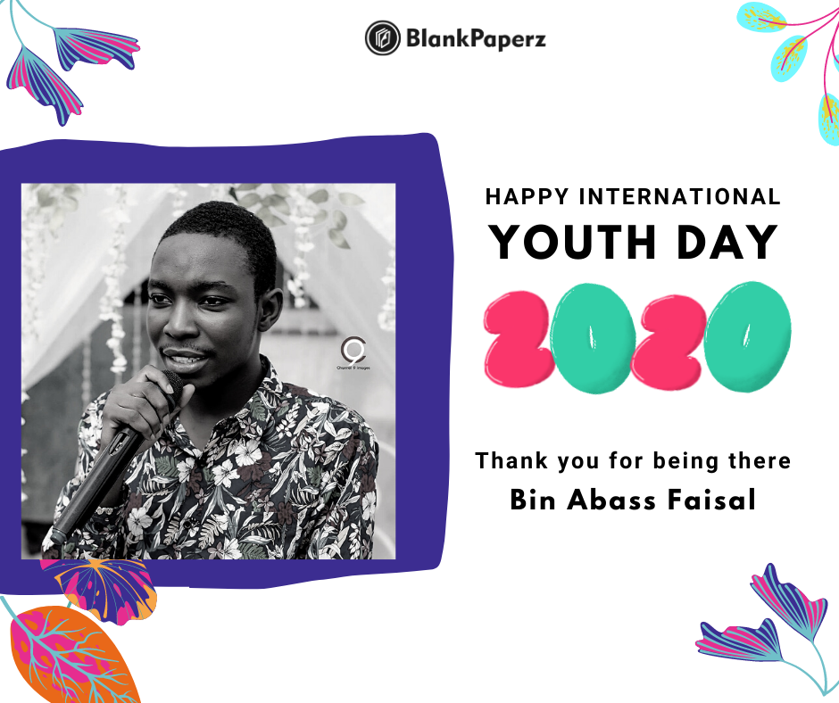 BlankPaperz Media Celebrates Bin Abass Faisal on International Youth Day 2020 #IYD2020