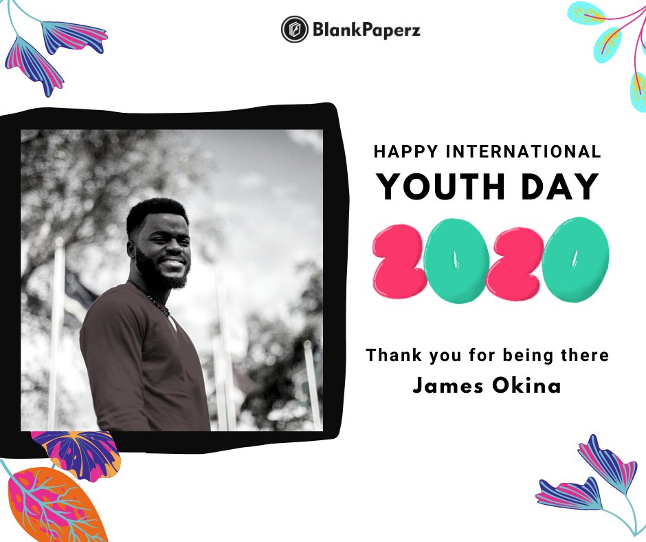 BlankPaperz Media Celebrates James Okina on International Youth Day 2020 #IYD2020