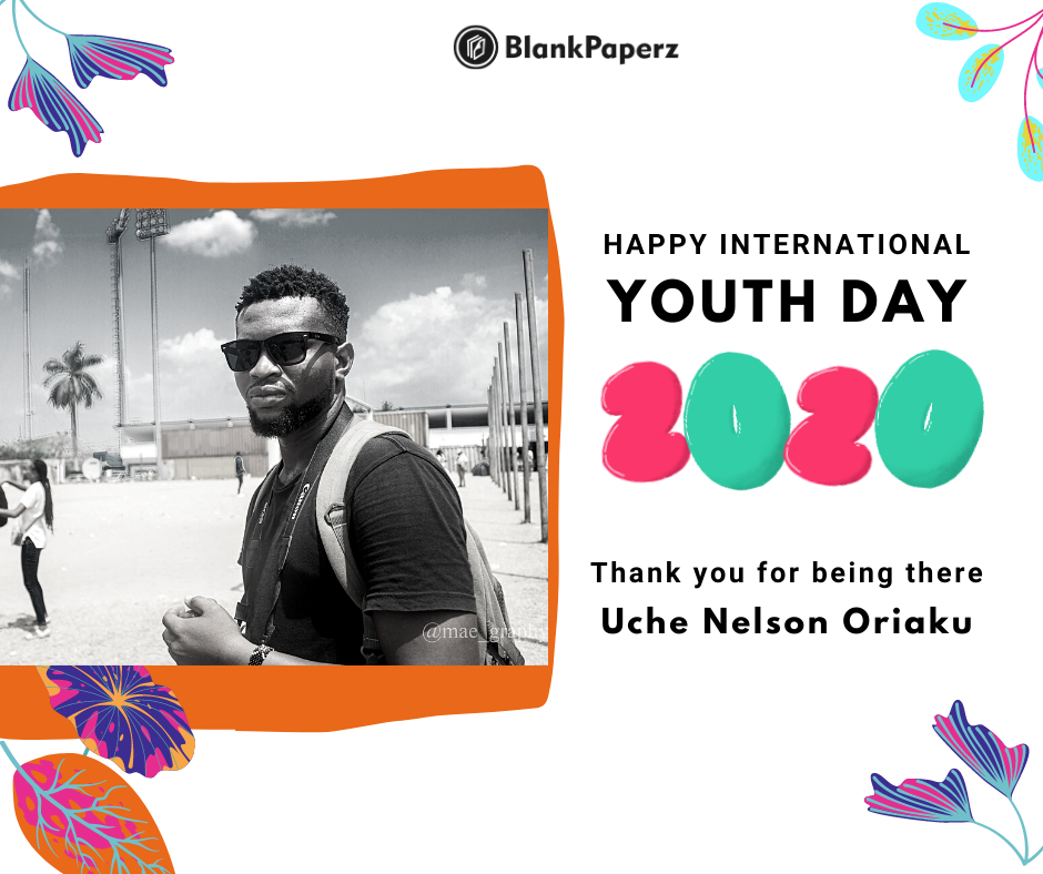 BlankPaperz Media Celebrates Uche Nelson on International Youth Day 2020 #IYD2020