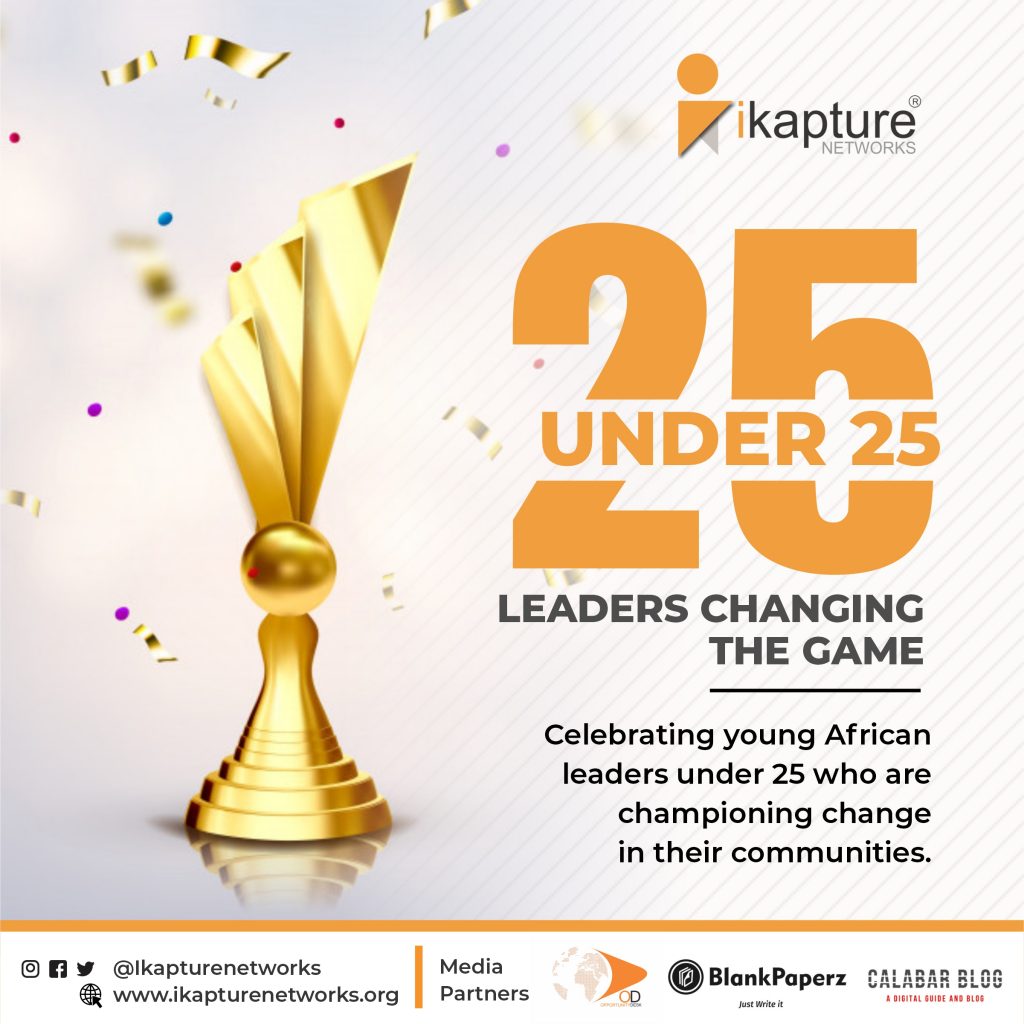 EXCLUSIVE: iKAPTURE CENTRE FOR DEVELOPMENT ANNOUNCES 25 UNDER 25 YOUNG LEADERS CHANGING THE GAME IN AFRICA IN COMMEMORATION OF THE INTERNATIONAL YOUTH DAY 2020.